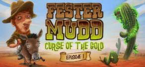 Get games like Fester Mudd: Curse of the Gold - Episode 1