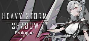 Get games like Heavy Storm Shadow:Prologue