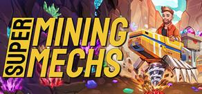 Get games like Super Mining Mechs