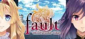 Get games like fault - milestone one
