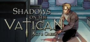 Get games like Shadows on the Vatican - Act I: Greed