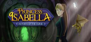 Get games like Princess Isabella - Return of the Curse