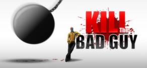 Get games like Kill The Bad Guy