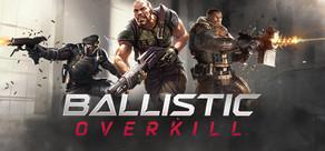 Get games like Ballistic Overkill