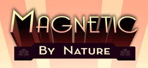 Get games like Magnetic By Nature