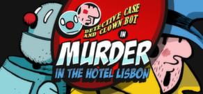 Get games like Detective Case and Clown Bot in: Murder in the Hotel Lisbon