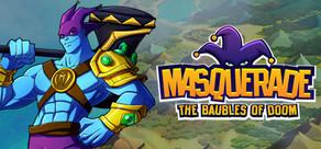 Get games like Masquerade: The Baubles of Doom