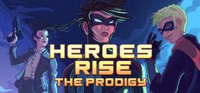 Get games like Heroes Rise: The Prodigy
