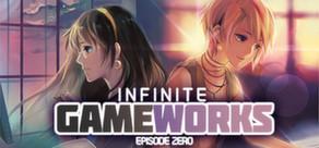 Get games like Infinite Game Works Episode 0