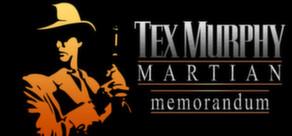 Get games like Tex Murphy: Martian Memorandum