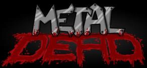 Get games like Metal Dead