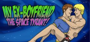 Get games like My Ex-Boyfriend the Space Tyrant