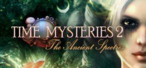 Get games like Time Mysteries 2: The Ancient Spectres