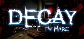 Get games like Decay: The Mare