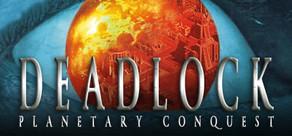 Get games like Deadlock - Planetary Conquest