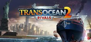 Get games like TransOcean 2: Rivals