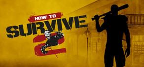 Get games like How to Survive 2