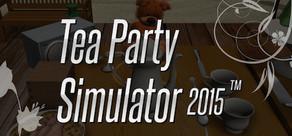 Get games like Tea Party Simulator 2015™