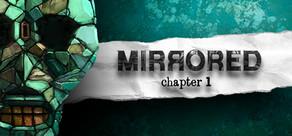 Get games like Mirrored - Chapter 1