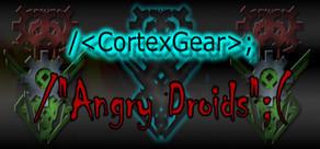 Get games like CortexGear:AngryDroids