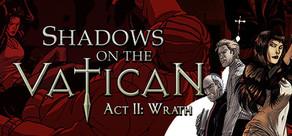 Get games like Shadows on the Vatican - Act II: Wrath