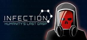 Get games like Infection: Humanity's Last Gasp