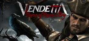 Get games like Vendetta - Curse of Raven's Cry
