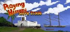 Get games like Playing History 2 - Slave Trade