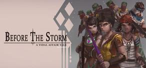 Get games like Tidal Affair: Before The Storm