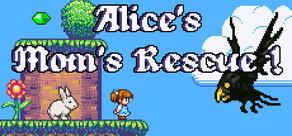 Get games like Alice's Mom's Rescue