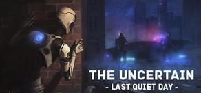 Get games like The Uncertain: Last Quiet Day