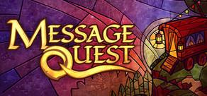 Get games like Message Quest
