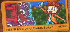Get games like Fist Slash: Of Ultimate Fury