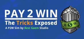 Get games like Pay2Win: The Tricks Exposed