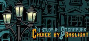 Get games like A Study in Steampunk: Choice by Gaslight