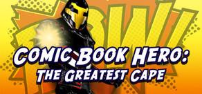 Get games like Comic Book Hero: The Greatest Cape