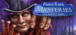 Get games like Fairy Tale Mysteries: The Puppet Thief