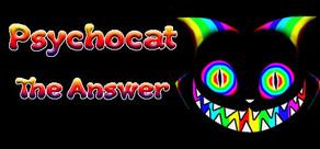 Get games like Psychocat: The Answer