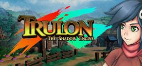 Get games like Trulon: The Shadow Engine