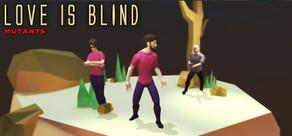 Get games like Love is Blind: Mutants