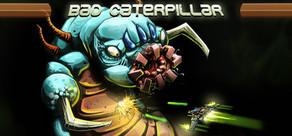 Get games like Bad Caterpillar