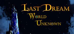 Get games like Last Dream: World Unknown