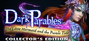 Get games like Dark Parables: The Little Mermaid and the Purple Tide Collector's Edition