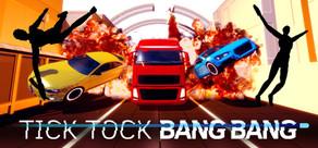 Get games like Tick Tock Bang Bang
