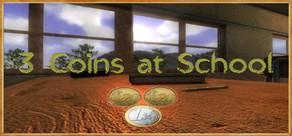 Get games like 3 Coins At School