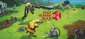 Get games like Post Human W.A.R