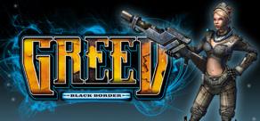Get games like Greed: Black Border