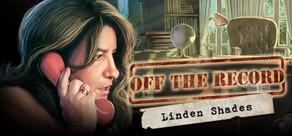 Get games like Off the Record: The Linden Shades Collector's Edition