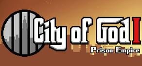 Get games like 上帝之城 I：监狱帝国 [City of God I - Prison Empire]