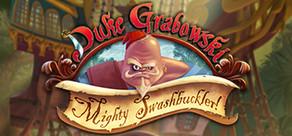 Get games like Duke Grabowski, Mighty Swashbuckler